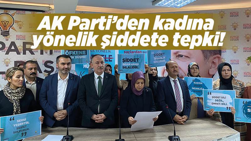 AK Parti’den kadına yönelik şiddete tepki!