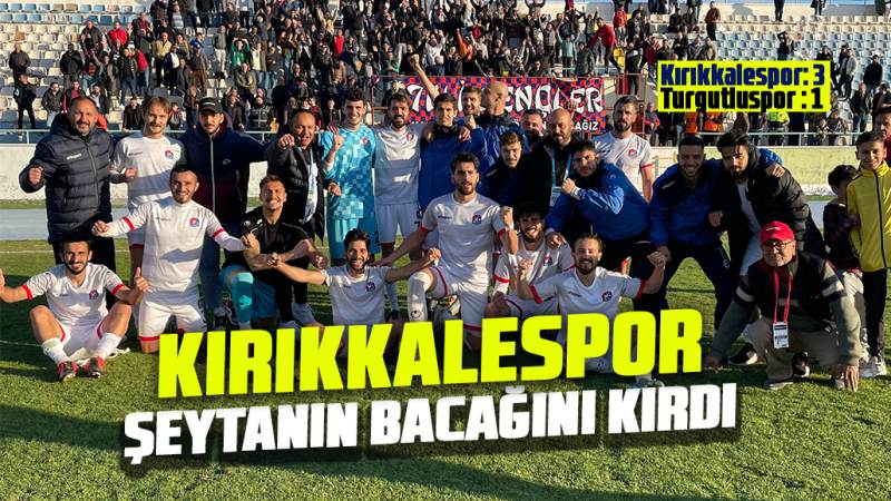 Kırıkkalespor şeytanın bacağını kırdı