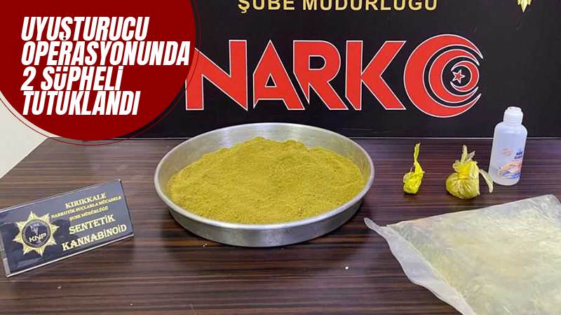 Uyuşturucu operasyonunda 2 şüpheli tutuklandı