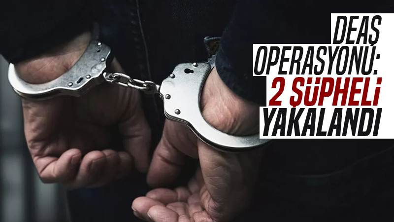 DEAŞ operasyonunda 2 kişi gözaltına alındı 