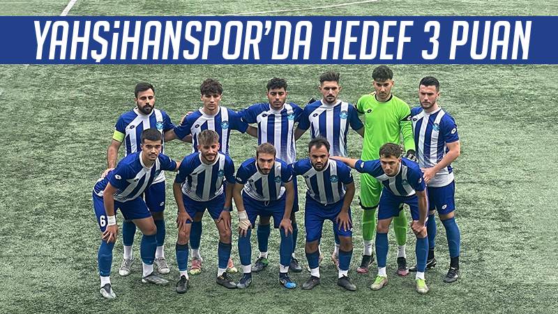 Yahşihanspor'da hedef üç puan 