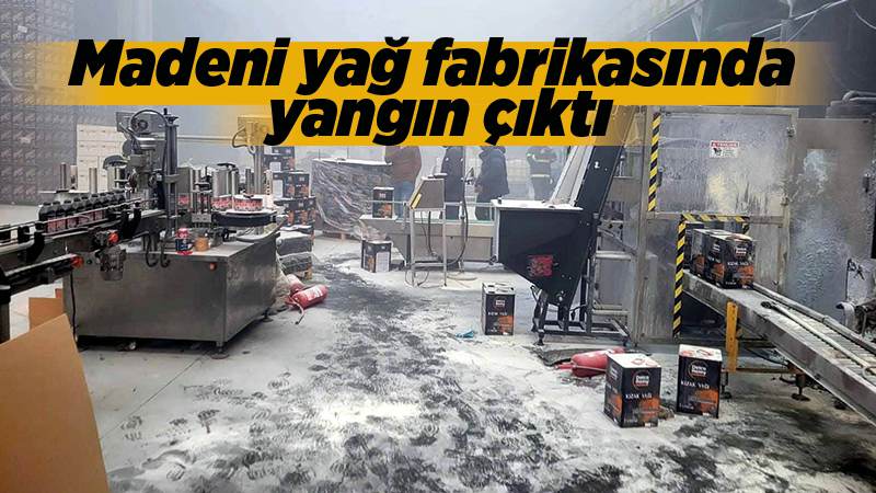 Madeni yağ fabrikasında yangın çıktı 