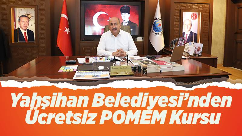 Yahşihan Belediyesi’nden ücretsiz POMEM Kursu 