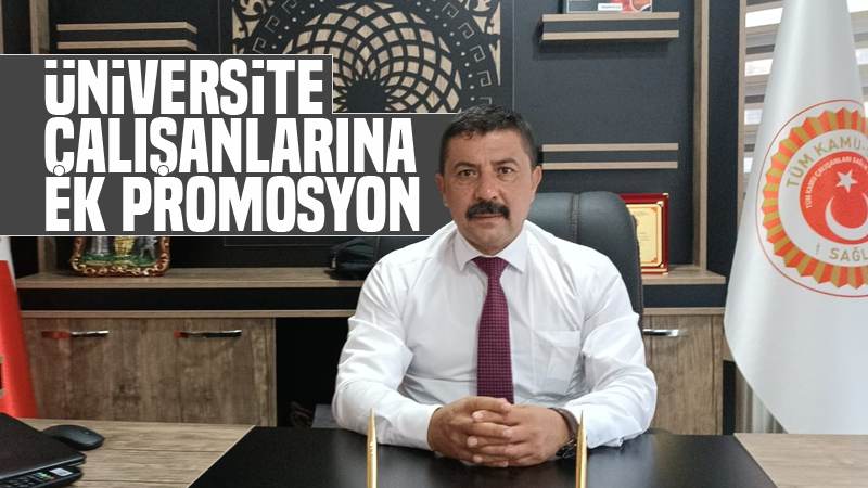 Üniversite çalışanlarına ek promosyon 