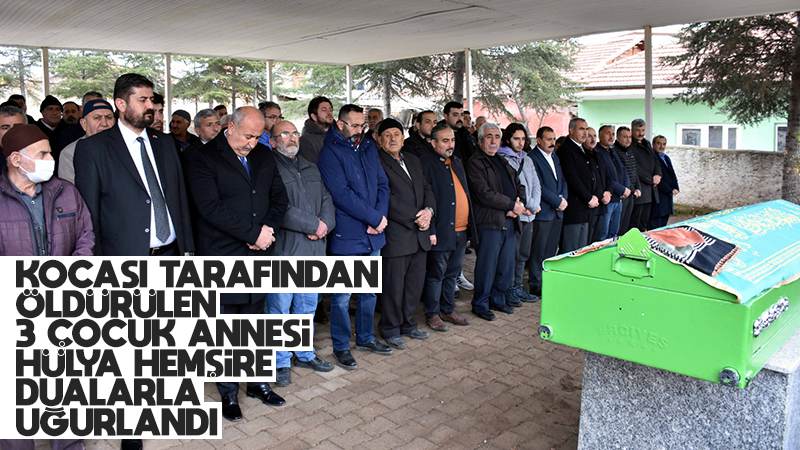 Kocası tarafından öldürülen hemşire dualarla uğurlandı 