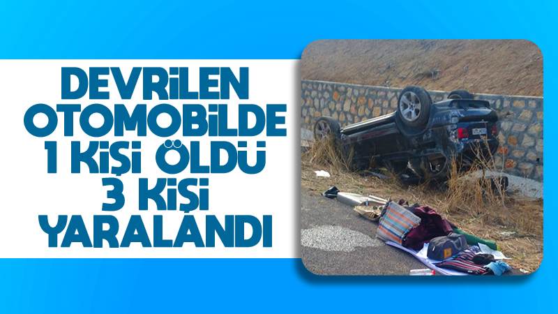 Devrilen otomobilde 1 kişi öldü, 3 kişi yaralandı