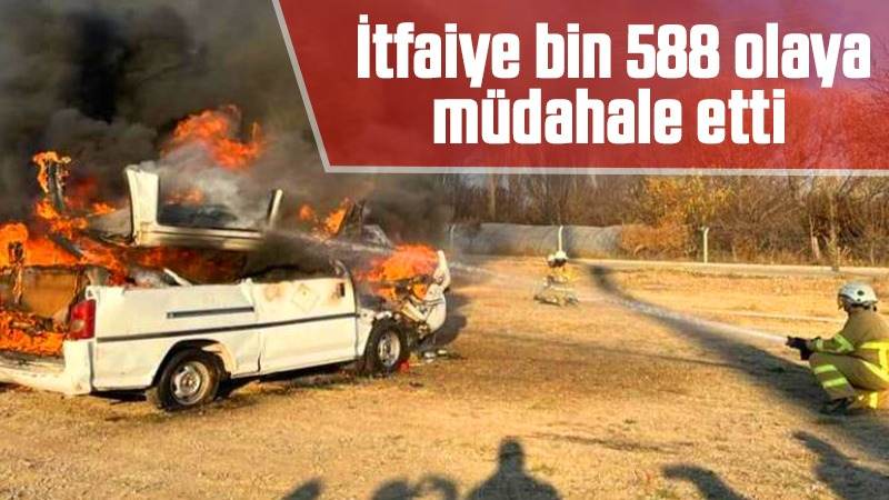İtfaiye, bin 588 olaya müdahale etti  