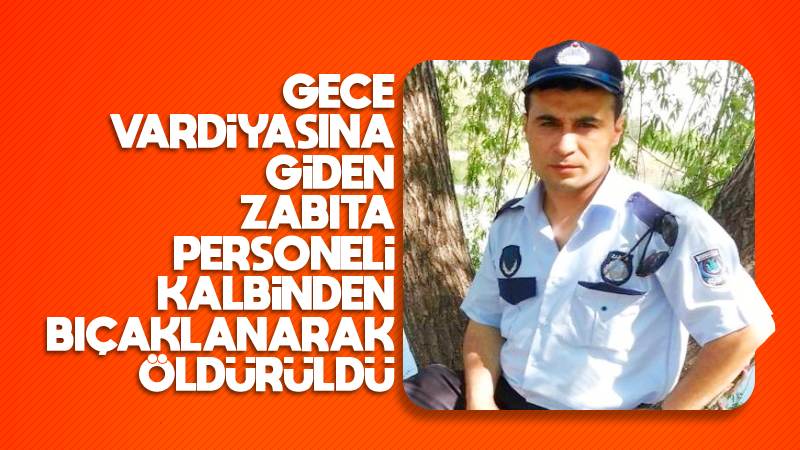 Zabıta memuru, kalbinden bıçaklandı