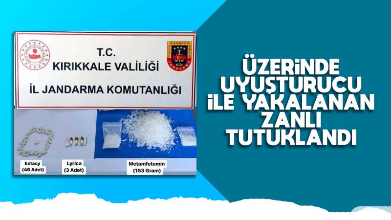Üzerinde uyuşturucu ile yakalanan zanlı tutuklandı