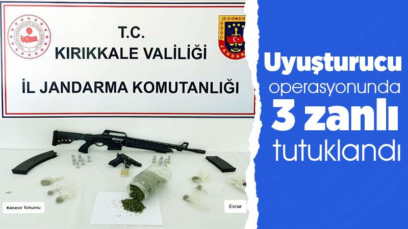 Uyuşturucu operasyonunda 3 zanlı tutuklandı