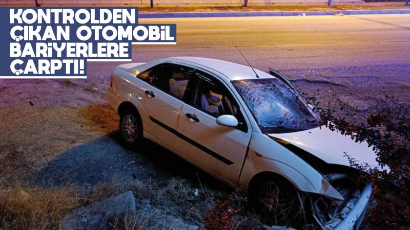 Kontrolden çıkan otomobil bariyerlere çarptı!