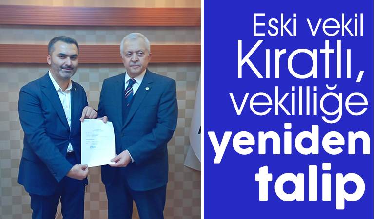 Kıratlı, vekilliğe yeniden talip 