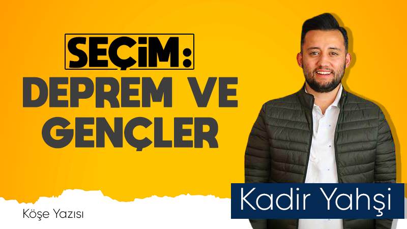 Seçim: Deprem ve Gençler