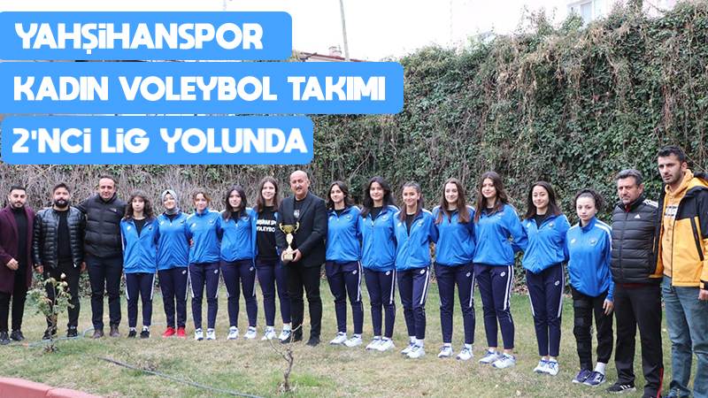 Yahşihanspor Kadın Voleybol takımı 2’nci lig yolunda 