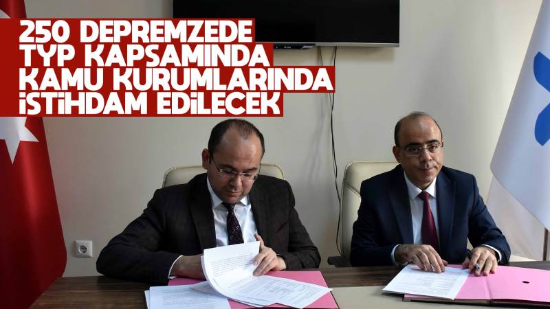 250 depremzede kamu kurumlarında istihdam edilecek