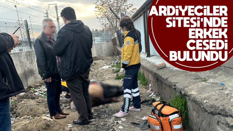 Ardiyeciler sitesinde erkek cesedi bulundu