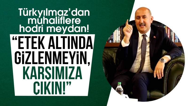 Türkyılmaz’dan muhaliflere hodri meydan!