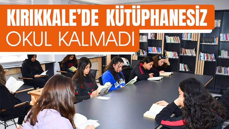 Kırıkkale'de kütüphanesiz okul kalmadı