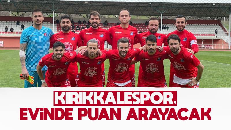 Kırıkkalespor, evinde puan arayacak 