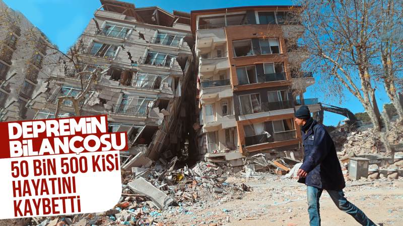 Depremin yeni bilançosu: 50 bin 500 kişi hayatını kaybetti