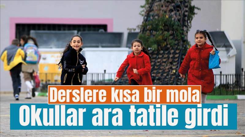 Okullar ikinci ara tatile girdi