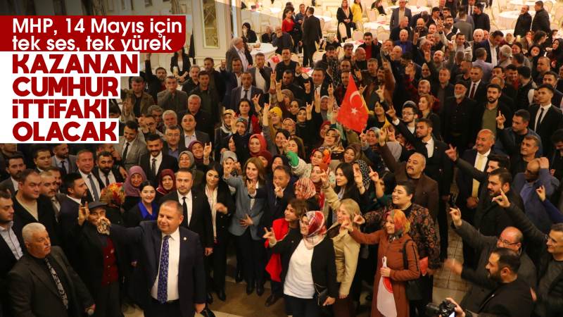 MHP, 14 Mayıs için tek ses, tek yürek