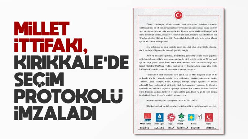 Millet İttifakı, Kırıkkale’de protokol imzaladı