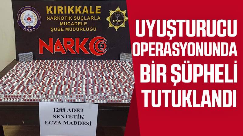 Uyuşturucu operasyonunda bir şüpheli tutuklandı