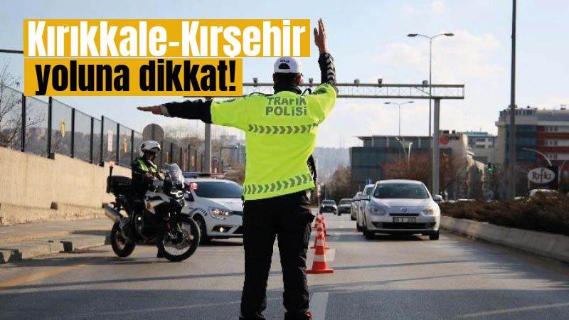 Kırıkkale-Kırşehir yoluna dikkat!