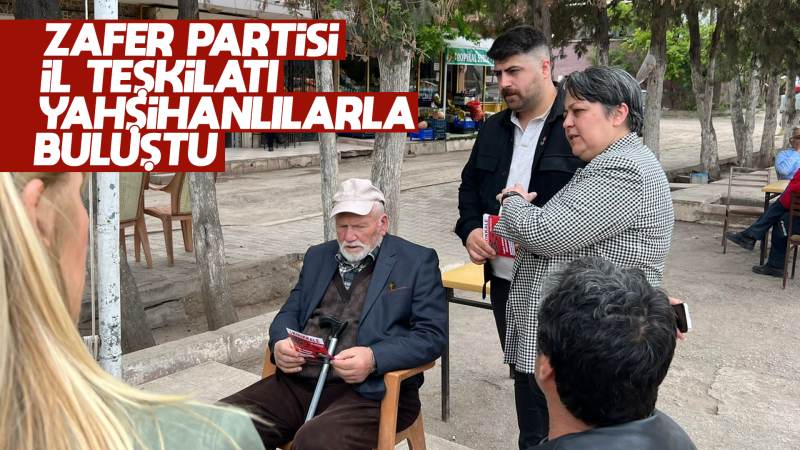 Zafer Partisi il Teşkilatı, Yahşihanlılarla bir araya geldi