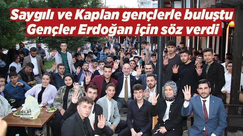 Saygılı ve Kaplan gençlerle buluştu 