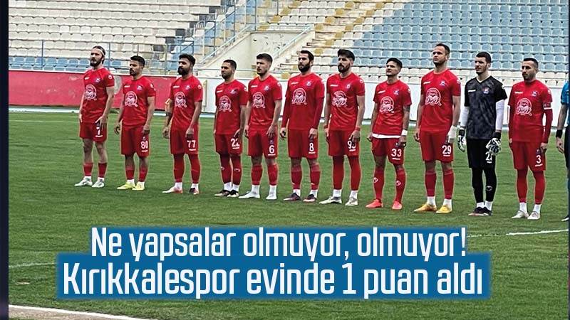 Kırıkkalespor evinde 1 puan aldı 