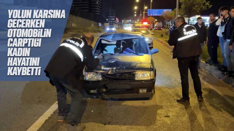 Otomobilin çarptığı kadın öldü