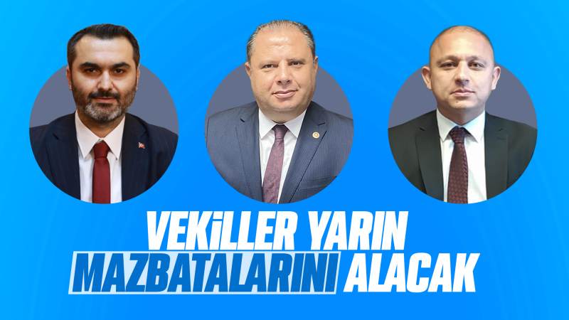 Vekiller mazbatasını yarın alacak 