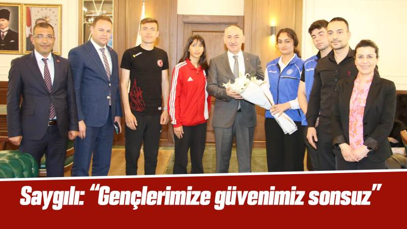 Saygılı: “Gençlerimize güvenimiz sonsuz”