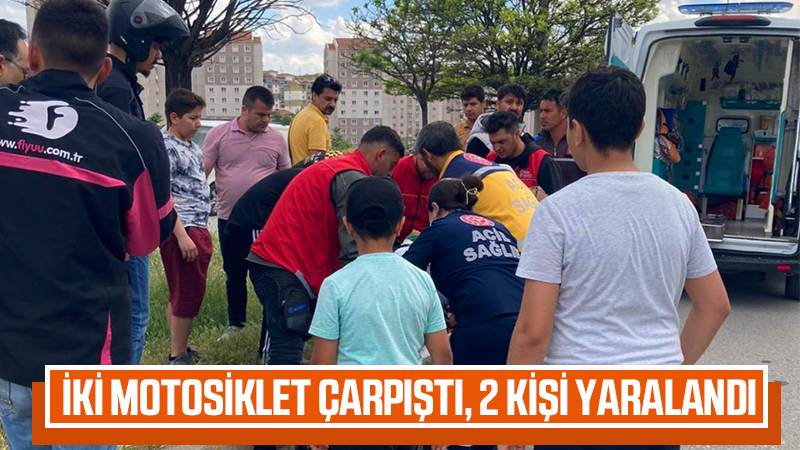 İki motosiklet çarpıştı, 2 kişi yaralandı 