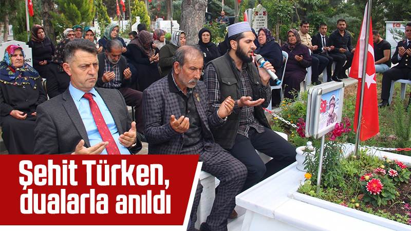 Şehit Türken, dualarla anıldı 