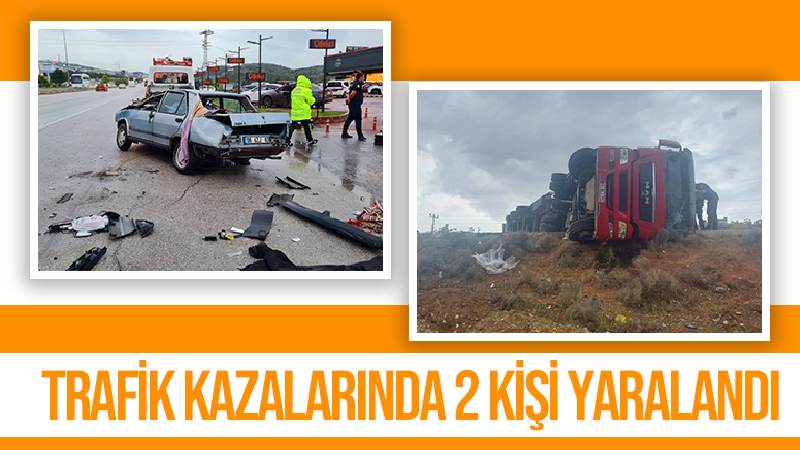 Trafik kazalarında 2 kişi yaralandı