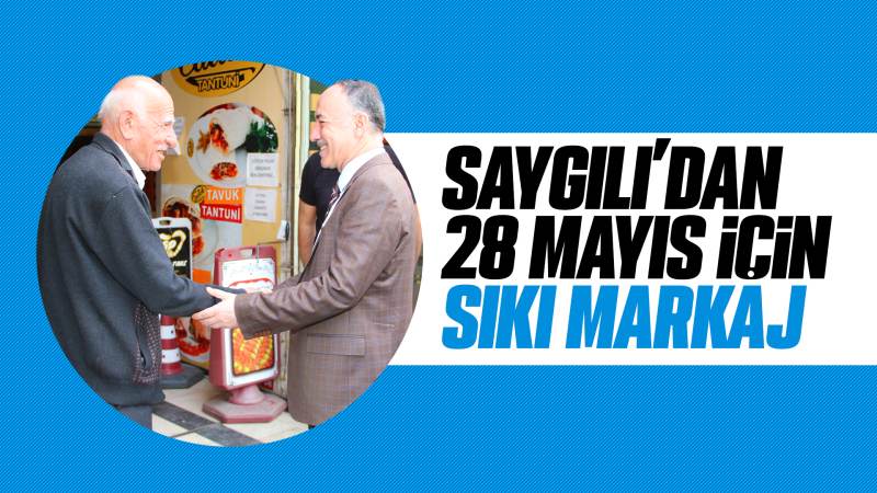 Saygılı’dan 28 Mayıs için sıkı markaj