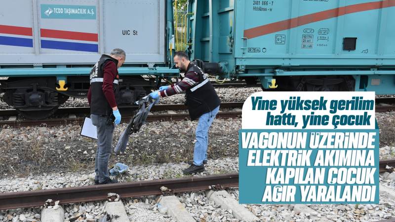 Vagonun üzerinde elektrik akımına kapılan çocuk ağır yaralandı
