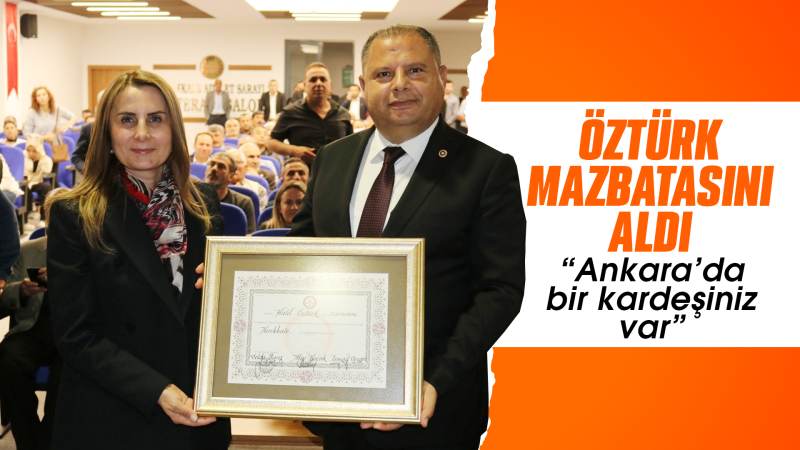 Öztürk, mazbatasını aldı 