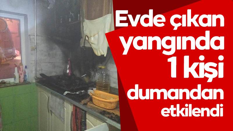 Evde çıkan yangında 1 kişi dumandan etkilendi
