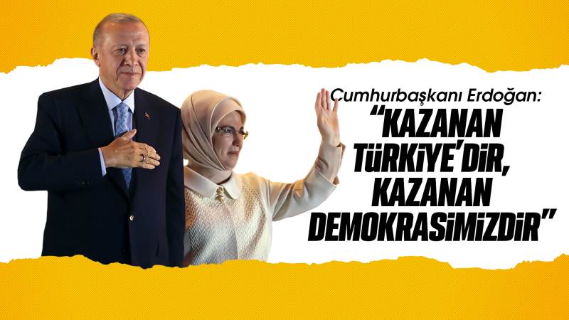 Erdoğan: "Kazanan Türkiye'dir, kazanan demokrasimizdir"