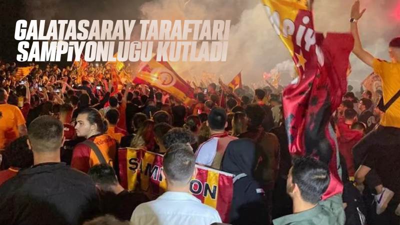 Galatasaraylılar şampiyonluğu kutladılar