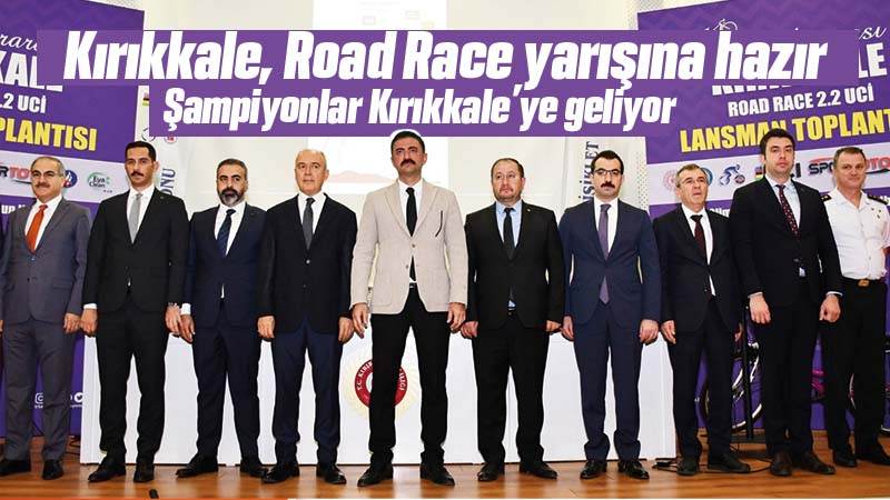 Kırıkkale, Road Race yarışına hazır 