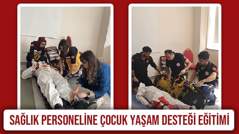 Sağlık personeline çocuk yaşam desteği eğitimi 