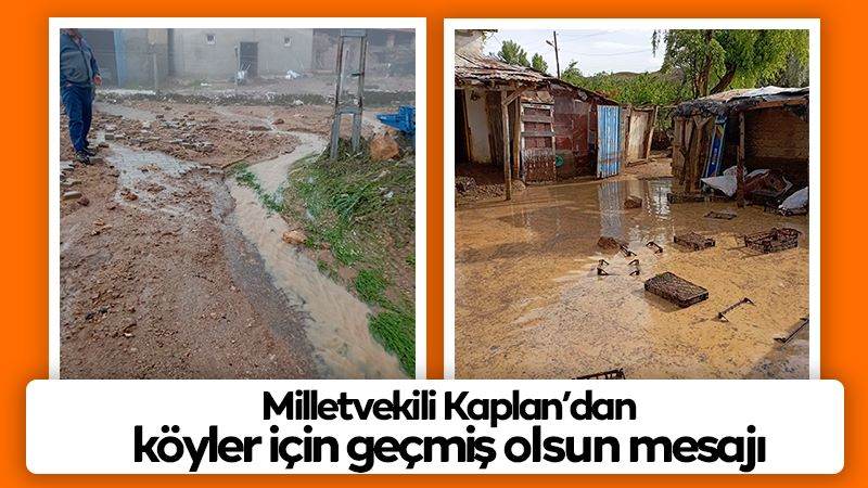 Milletvekili Kaplan’dan köyler için geçmiş olsun mesajı 