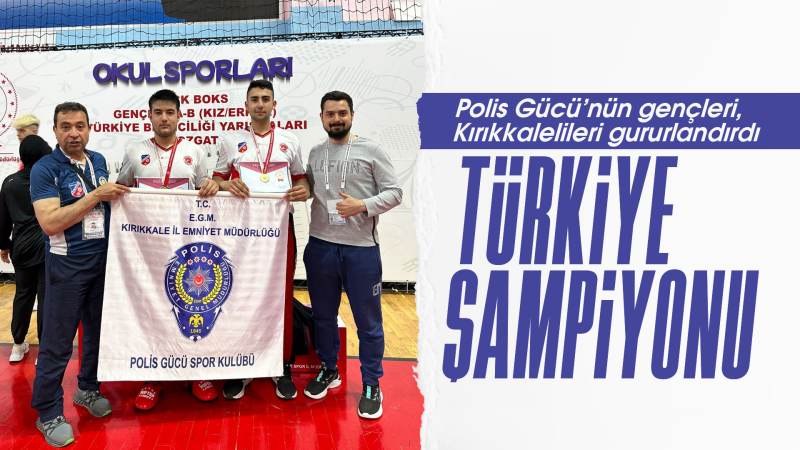 Polis gücünün gençleri, Türkiye şampiyonu oldu 