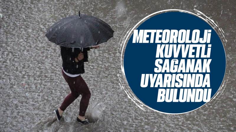 Kuvvetli sağanak uyarısı