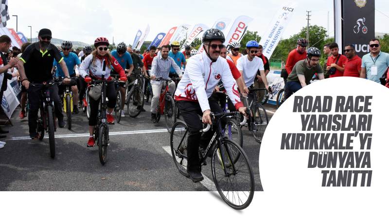 Road Race UCI 2.2 bisiklet yarışları, Kırıkkale’yi dünyaya tanıttı